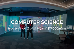 Du học Mỹ ngành Computer Science chỉ $17.000/năm